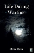 Cover: Life During Wartime - LimerickWritersCentre