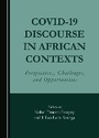 Cover: COVID-19 Discourse in African Contexts - Cambridge Scholars Publishing