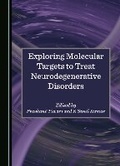 Cover: Exploring Molecular Targets to Treat Neurodegenerative Disorders - Cambridge Scholars Publishing