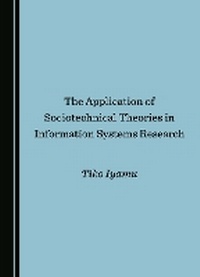 Abbildung von: The Application of Sociotechnical Theories in Information Systems Research - Cambridge Scholars Publishing