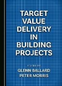 Enlarge image Cover: Target Value Delivery in Building Projects - Cambridge Scholars Publishing