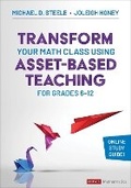 Cover: Transform Your Math Class Using Asset-Based Teaching for Grades 6-12 - Corwin Press Inc