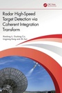 Cover: Radar High-Speed Target Detection via Coherent Integration Transform - CRC Press