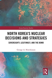 Abbildung von: North Korea's Nuclear Decisions and Strategies - Routledge