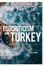 Cover: Ecocriticism and Turkey - Bloomsbury Academic