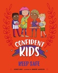 Cover: Confident Kids!: Keep Safe - Franklin Watts Ltd