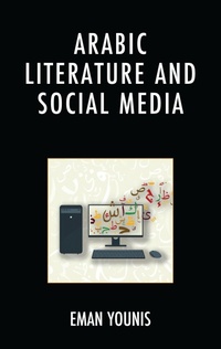 Enlarge image Cover: Arabic Literature and Social Media - Lexington Books
