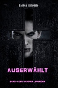 Cover: Auserw&auml;hlt (Band 4 der Vampier Legenden) - Independent Author