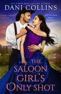 Cover: The Saloon Girl's Only Shot - Dani Collins