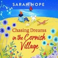 Cover: Chasing Dreams in the Cornish Village - Boldwood Books Ltd