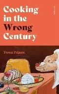 Cover: Cooking in the Wrong Century - Pushkin Press