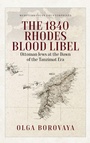 Cover: The 1840 Rhodes Blood Libel - Berghahn Books