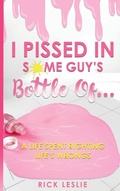 Cover: I Pissed In Some Guy's Bottle Of... - Book Publishers USA