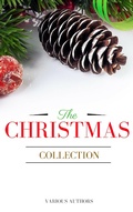 Cover: The Christmas Collection: All Of Your Favourite Classic Christmas Stories, Novels, Poems, Carols in One Ebook - CDED