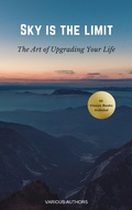 Cover: Sky is the Limit: The Art of of Upgrading Your Life - Oregan Publishing