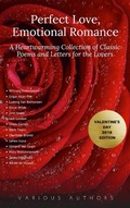 Cover: Perfect Love, Emotional Romance: A Heartwarming Collection of 100 Classic Poems and Letters for the Lovers (Valentine's Day 2019 Edition) - Oregan Publishing