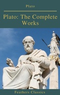 Cover: Plato: The Complete Works (Feathers Classics) - Feathers Classics