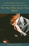 Cover: The Man Who Knew Too Much (Feathers Classics) - Feathers Classics