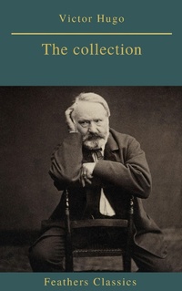 Enlarge image Cover: Victor Hugo : The collection - Feathers Classics