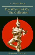 Cover: The Wizard of Oz : The Collection (Feathers Classics) - Feathers Classics