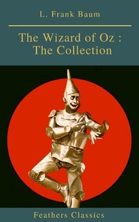Enlarge image Cover: The Wizard of Oz : The Collection (Feathers Classics) - Feathers Classics