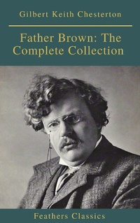 Enlarge image Cover: Father Brown: The Complete Collection (Feathers Classics) - Feathers Classics
