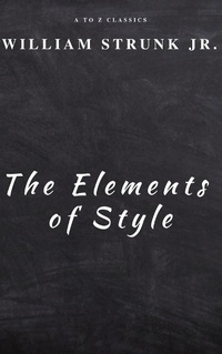 Enlarge image Cover: The Elements of Style ( Fourth Edition ) - ATOZ Classics