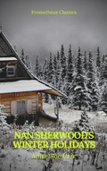 Cover: Nan Sherwood's Winter Holidays (Prometheus Classics) - Prometheus Classics