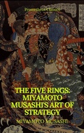 Cover: The Five Rings: Miyamoto Musashi's Art of Strategy (Prometheus Classics) - Prometheus Classics