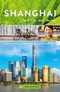 Abbildung von: Bruckmann Reiseführer Shanghai: Zeit für das Beste - Bruckmann Verlag
