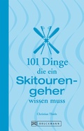 Cover: 101 Dinge, die ein Skitourengeher wissen muss - Bruckmann Verlag