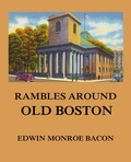Cover: Rambles around Old Boston - Jazzybee Verlag