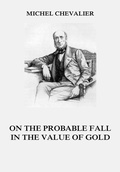 Cover: On the Probable Fall in the Value of Gold - Jazzybee Verlag