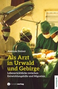 Cover: Als Arzt in Urwald und Gebirge - M&uuml;nster Verlag