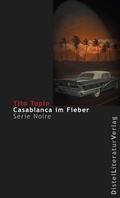 Cover: Casablanca im Fieber - Distel Literatur Verlag