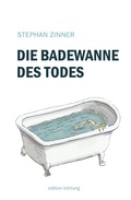 Cover: Die Badewanne des Todes - lichtung verlag