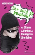 Cover: Ihr seid so peinlich! - Chiemgauer Verlagshaus