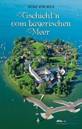 Cover: Gschicht'n vom bayerischen Meer - Chiemgauer Verlagshaus
