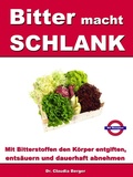 Cover: Bitter macht SCHLANK - Mit Bitterstoffen entgiften, ents&auml;uern und dauerhaft abnehmen - JoelNoah S.A.