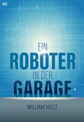 Cover: Ein Roboter in der Garage - WING Publishing
