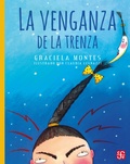 Cover: La venganza de la trenza - Fondo de cultura econ&oacute;mica