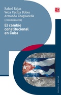 Cover: El cambio constitucional en Cuba - Fondo de cultura econ&oacute;mica