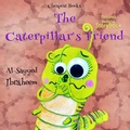 Cover: The Caterpillar's Friend - E-Kitap Projesi & Cheapest Books