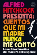 Cover: Alfred Hitchcock presenta: cuentos que mi madre nunca me cont&oacute; - Blackie Books