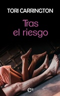 Cover: Tras el riesgo - Harlequin, una divisi&oacute;n de HarperCollins Ib&eacute;rica, S.A.