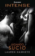 Cover: Jugando sucio - Harlequin, una divisi&oacute;n de HarperCollins Ib&eacute;rica, S.A.