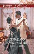 Cover: Demasiado jovem para mim - Harlequin, uma divis&atilde;o de HarperCollins Ib&eacute;rica, S.A.