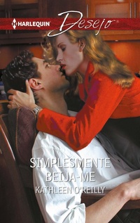 Enlarge image Cover: Simplesmente beija-me - Harlequin, uma divisão de HarperCollins Ibérica, S.A.