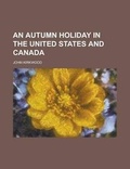 Cover: An Autumn Holiday in the United States and Canada - Rarebooksclub.com