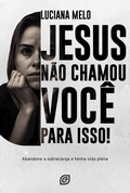 Cover: Jesus n&atilde;o chamou voc&ecirc; para isso! - eBook - Editora Esperan&ccedil;a